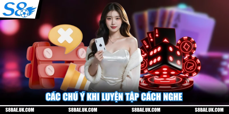 Các chú ý khi luyện tập cách nghe