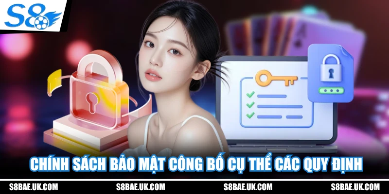 Chính sách bảo mật công bố cụ thể các quy định