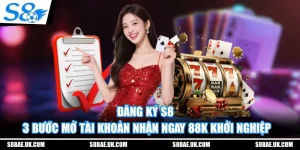 Đăng Ký S8 - 3 Bước Mở Tài Khoản Nhận Ngay 88K Khởi Nghiệp