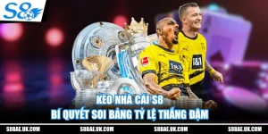Kèo Nhà Cái S8 - Bí Quyết Soi Bảng Tỷ Lệ Thắng Đậm