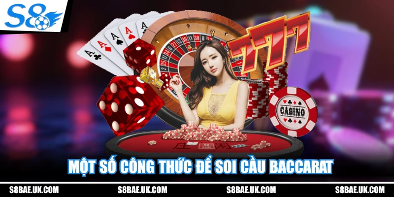 Một số công thức để soi cầu Baccarat