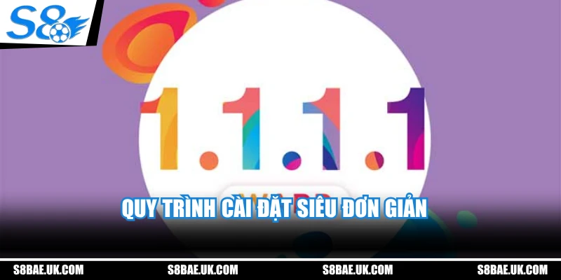 Quy trình cài đặt siêu đơn giản